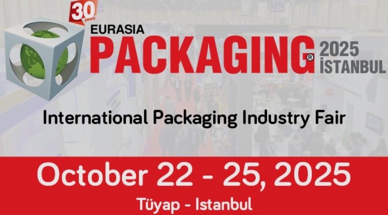 22 - 25 OCTOBER 2025 / EURASIA - PACKAGING / ISTANBUL
